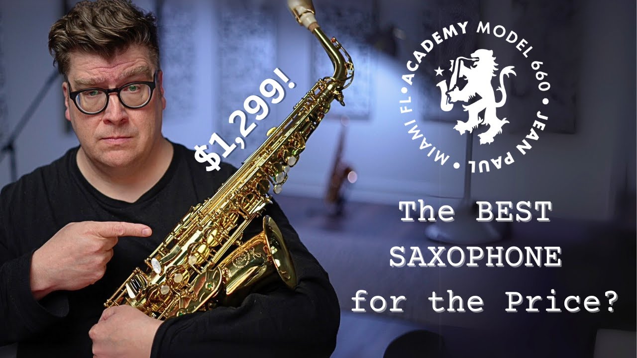 Best Saxophone for the Price?! ACADEMY MODEL 660 by Jean Paul