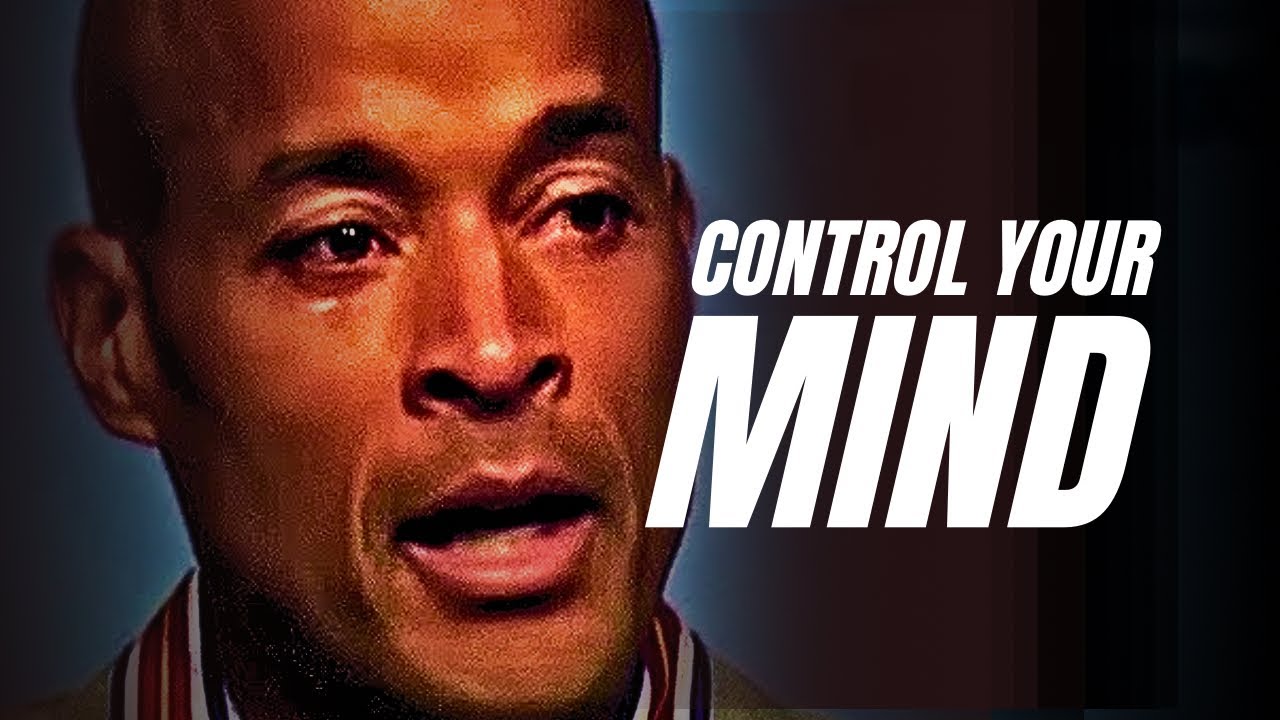 CONTROL YOUR MIND - Most Powerful Speech by David Goggins