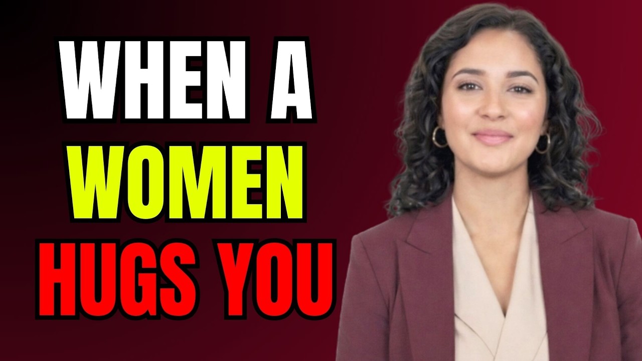 When a Woman Hugs You… THIS Is What She’s Really Telling You FEMALE PSYCHOLOGY