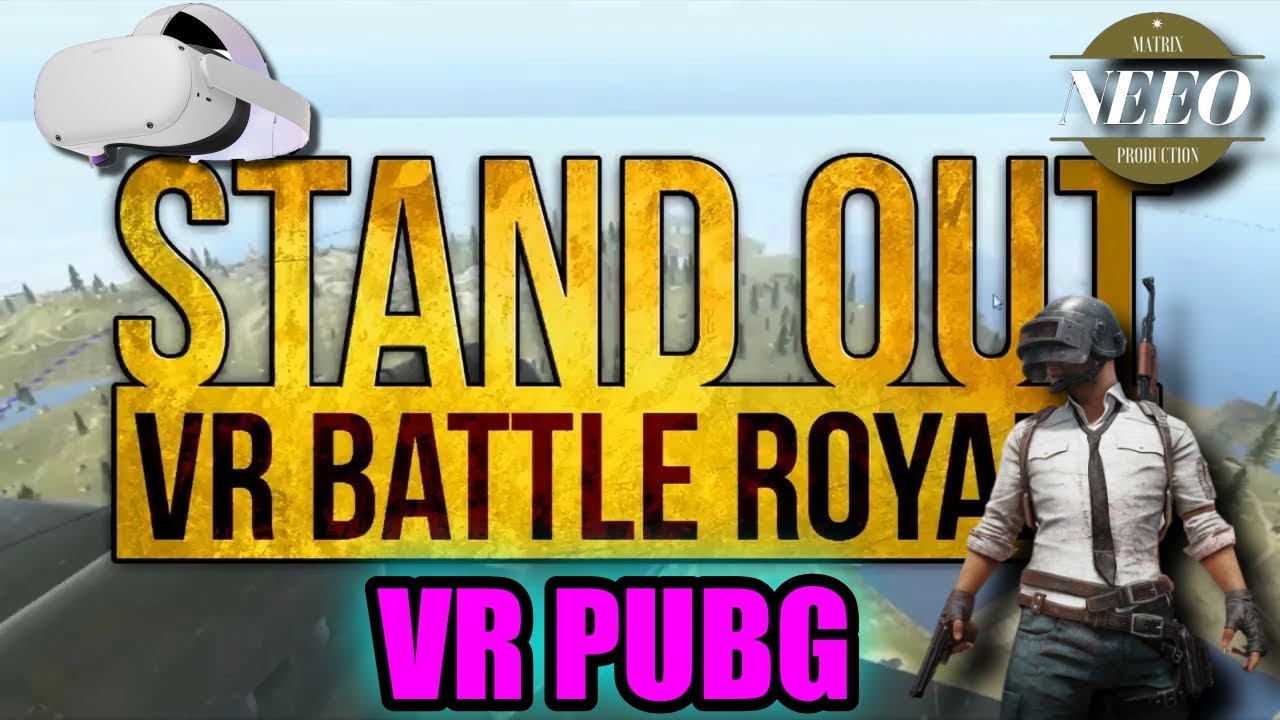STAND OUT VR ( PUBG VR ) // NeeO Продакшн