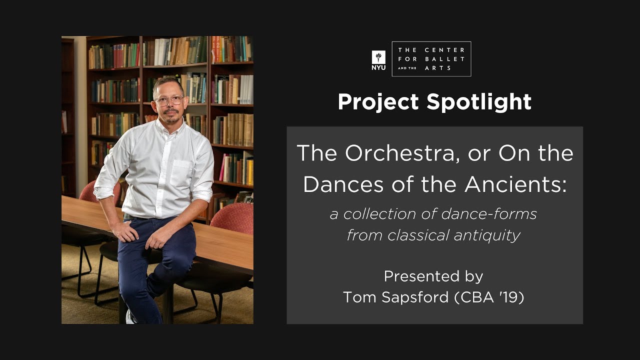 Project Spotlight: The Orchestra, or On the Dances of the Ancients by Tom Sapsford (CBA '19)