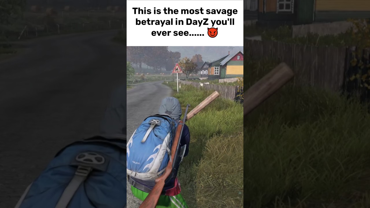 You can't trust anyone in DayZ...