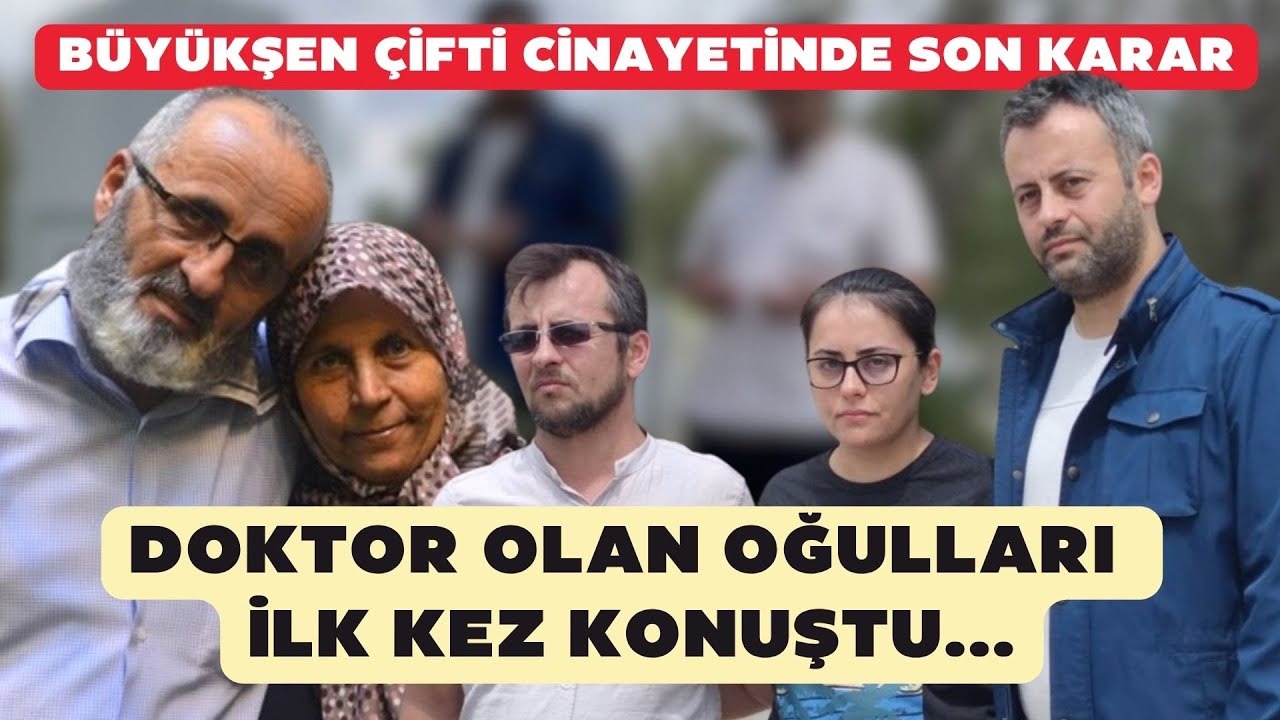 Büyükşen çifti cinayetinde son karar! Doktor olan oğulları ilk kez konuştu...