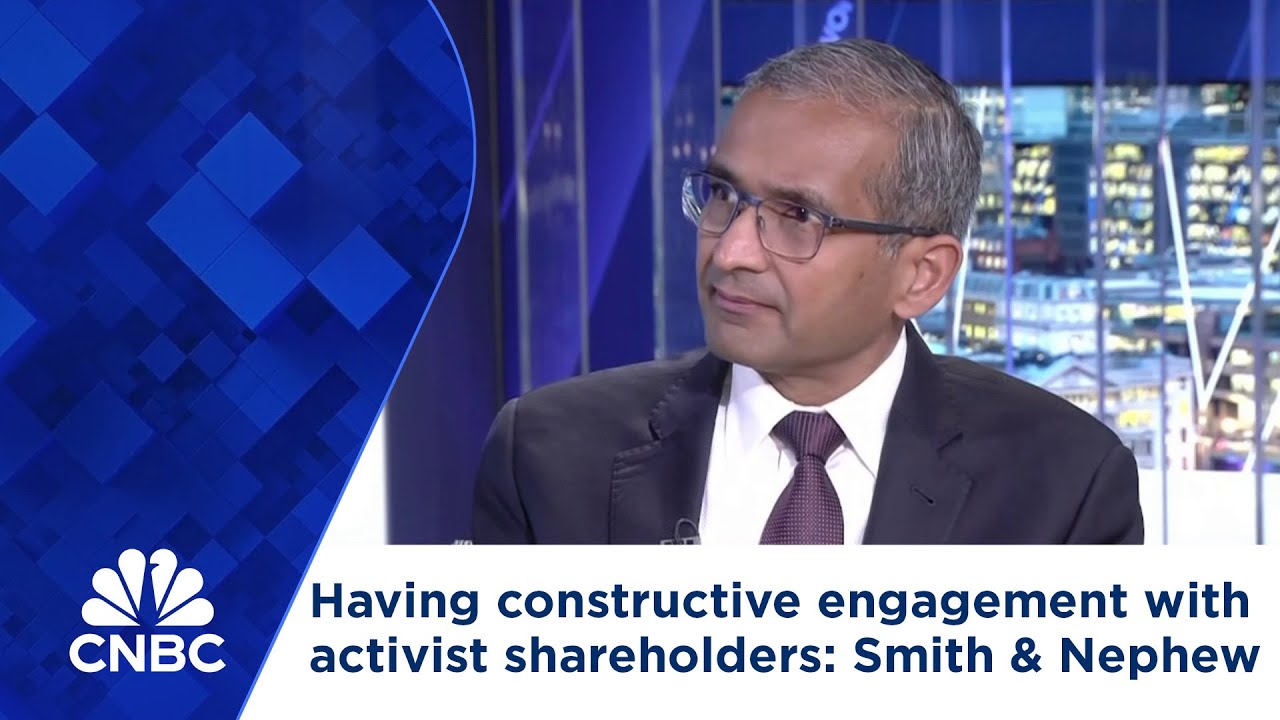 We are having constructive engagement with activist shareholders, says Smith & Nephew CEO