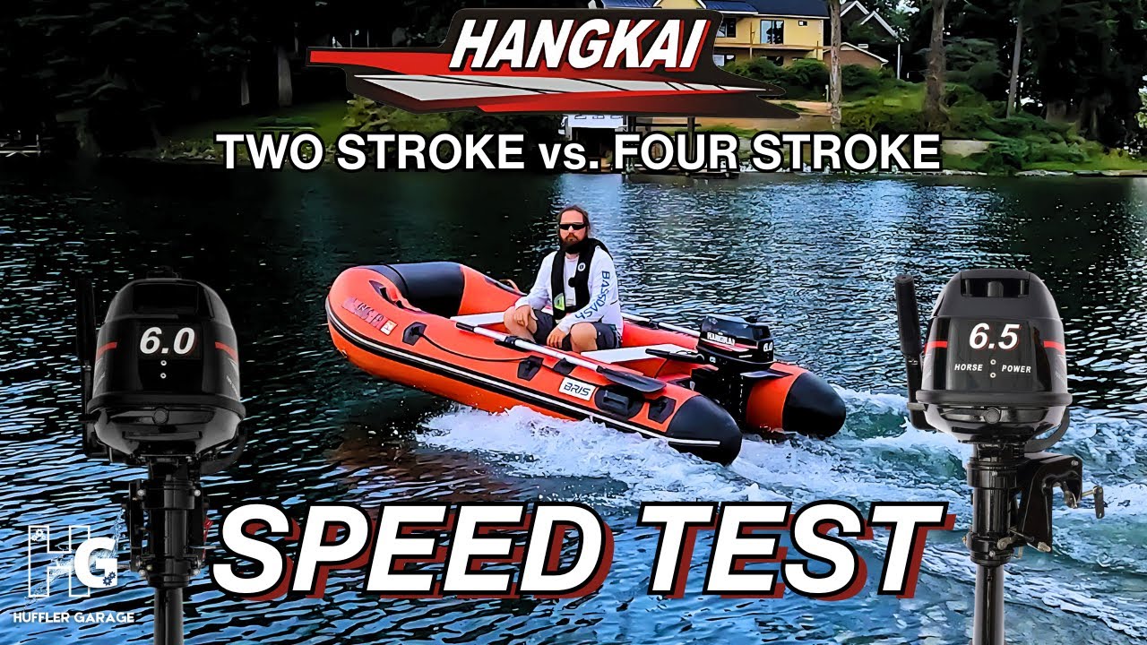 Hangkai Speed Test - 6.0 Two Stroke vs. 6.5 Four Stroke