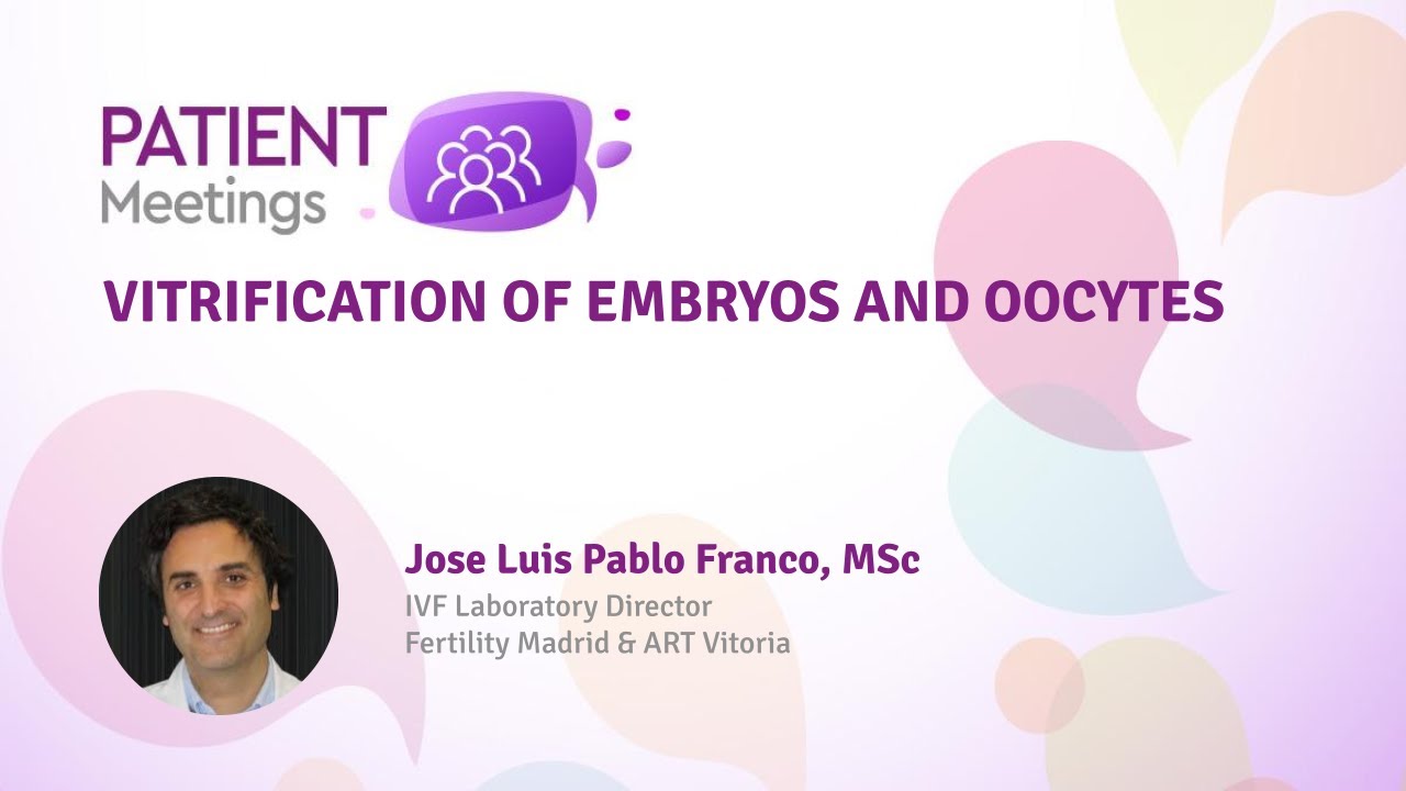 Vitrification of embryos and oocytes #PatientMeetings