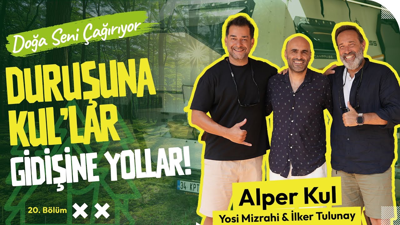Duruşuna Kul&rsquo;lar Gidişine Yollar! -  Alper Kul - 20. B&ouml;l&uuml;m
