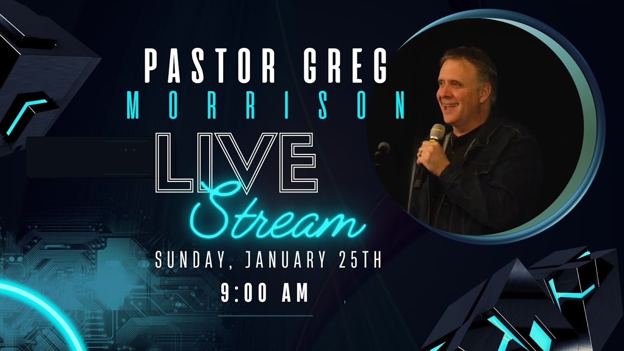Join us for a powerful message by Pastor Greg Morrison titled, 