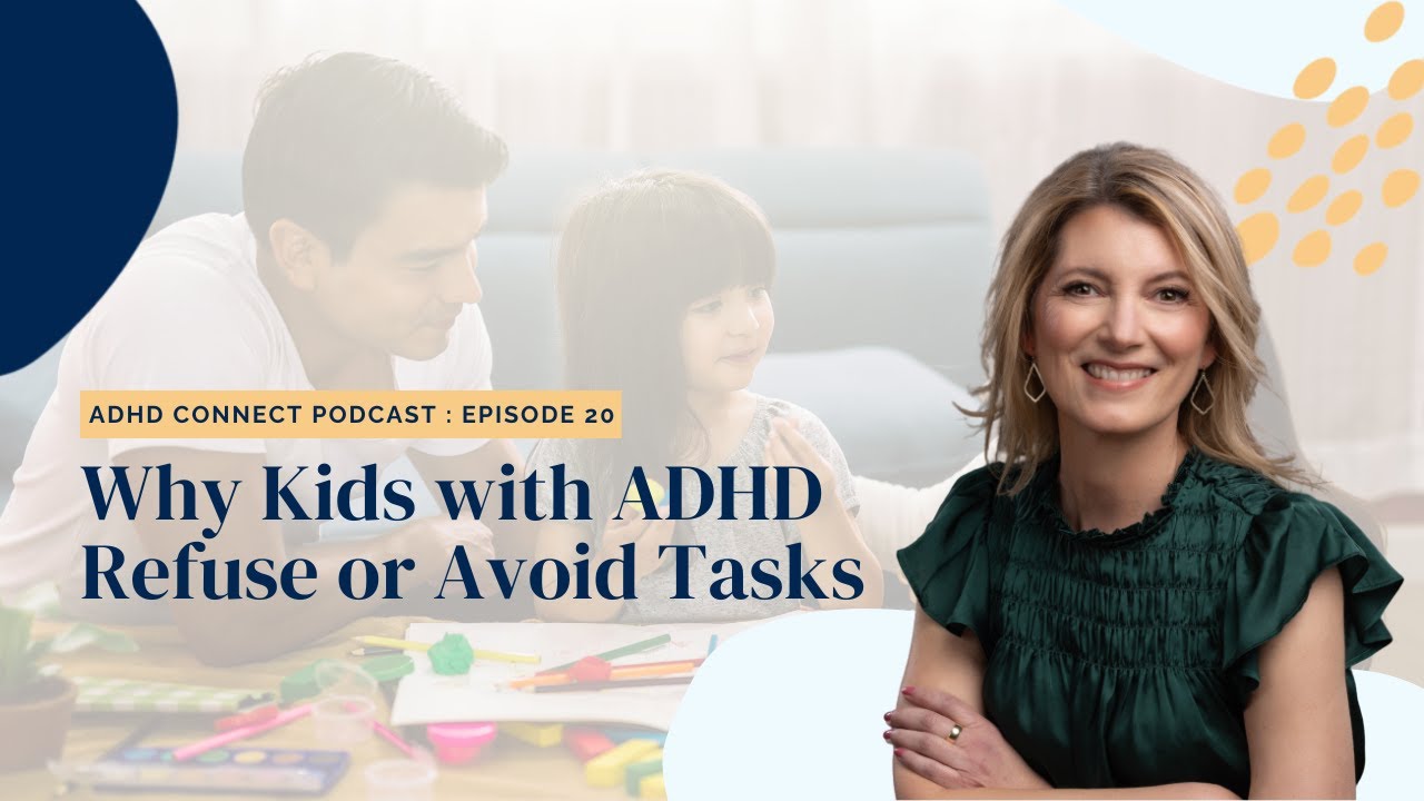 Episode 20: Why Kids with ADHD Refuse Tasks—and What to Do Instead