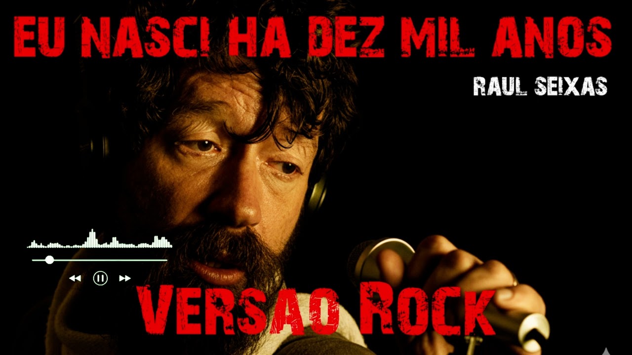 Eu Nasci Há Dez Mil Anos Atrás  - Raul Seixas (VERSÃO ROCK)