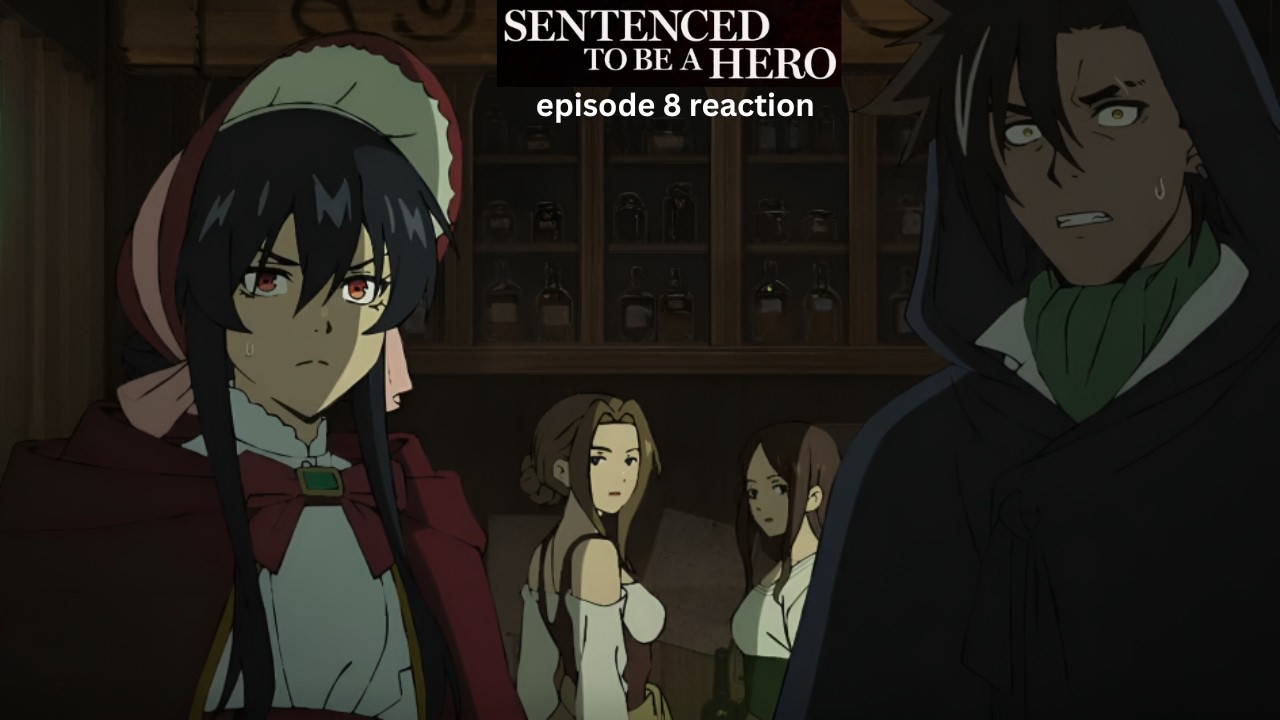 Sentenced to Be a Hero episode 8 reaction