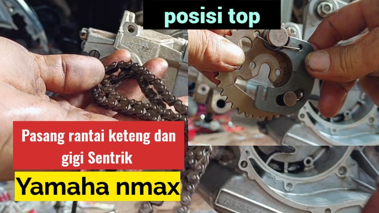 Untuk pemula - Cara Pasang Rantai Keteng & Gigi Sentrik | Posisi Top Nmax