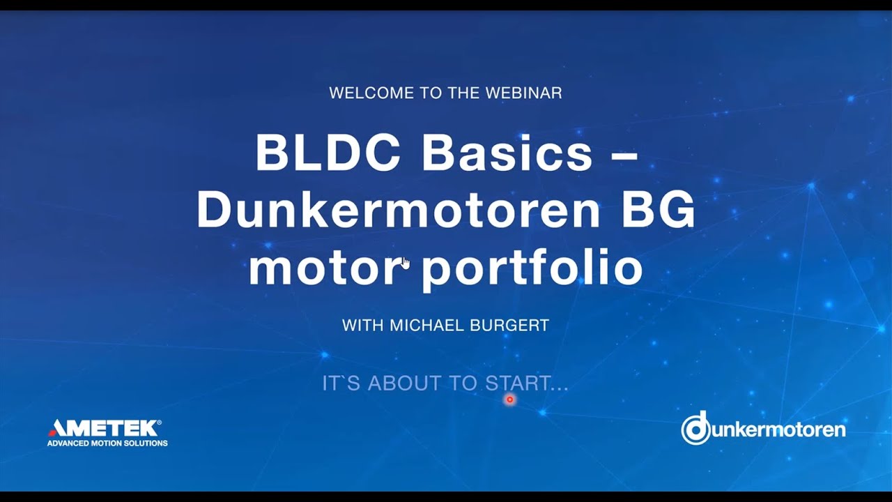 Dunkermotoren (EN) - Webinar: BLDC Basics – Dunkermotoren BG motor portfolio