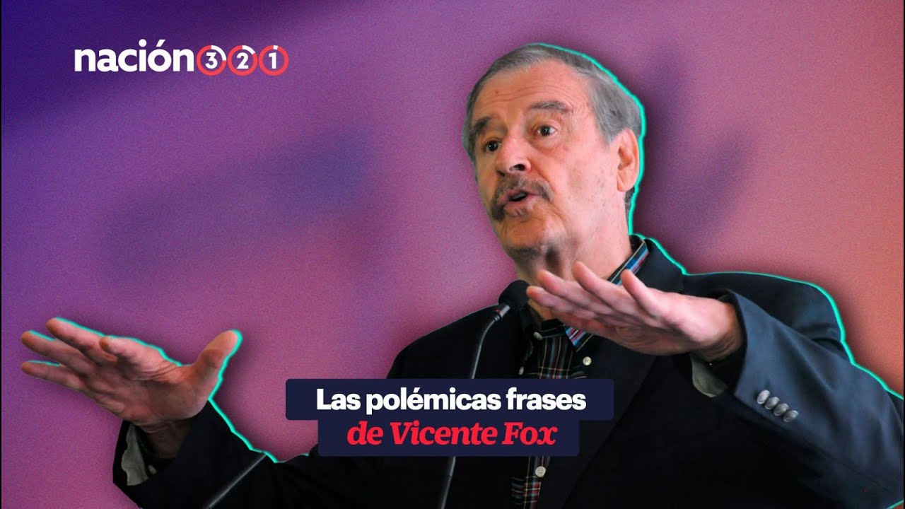 Las polémicas frases de Vicente Fox