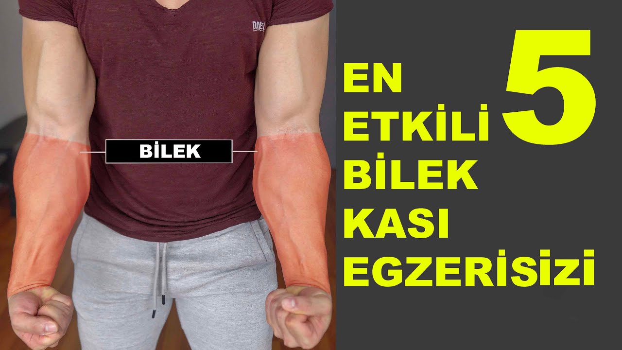 En Etkili Bilek Kası Hareketleri | Bilek Kaslarını Geliştir