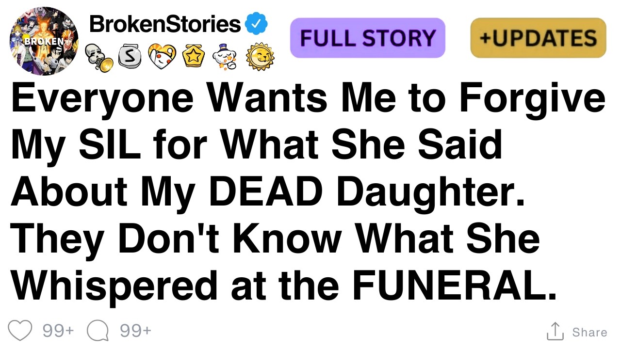 Everyone Wants Me to Forgive My SIL for What She Said About My DEAD Daughter. [FULL STORY]