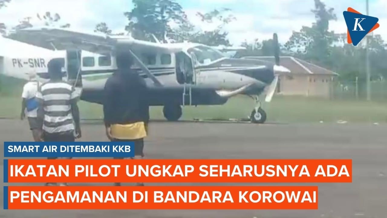 Tragedi KKB Tembak Smart Air di Papua, Ikatan Pilot: Harusnya Ada Pengamanan