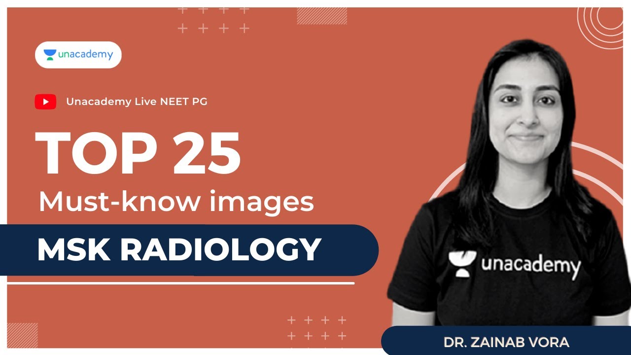 Top 25 must-know images | MSK Radiology  | Unacademy Live NEET PG by Dr. Zainab Vora