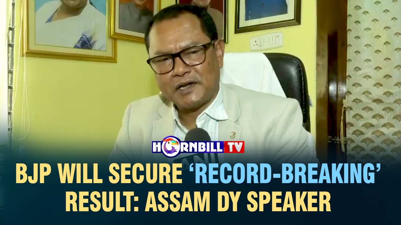 BJP WILL SECURE ‘RECORD-BREAKING’ RESULT: ASSAM DY SPEAKER