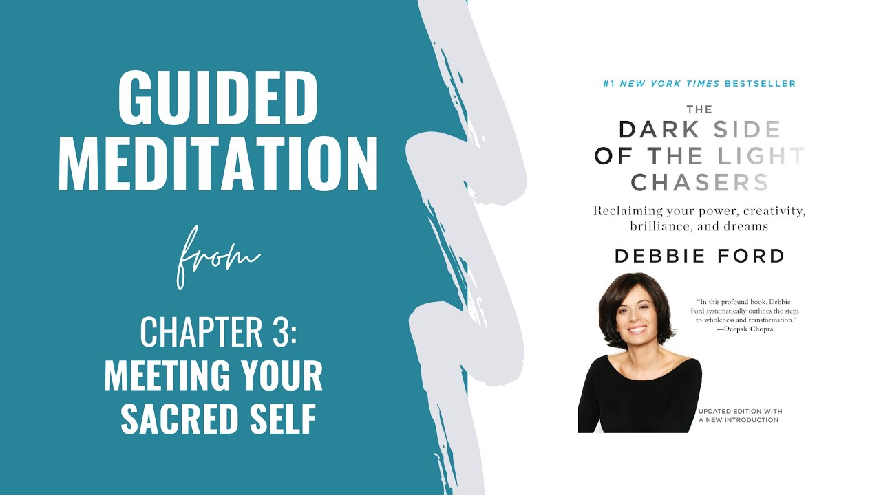 Dark Side of the Light Chasers - Guided Meditation (Meeting Your Sacred Self, Chapter 3)
