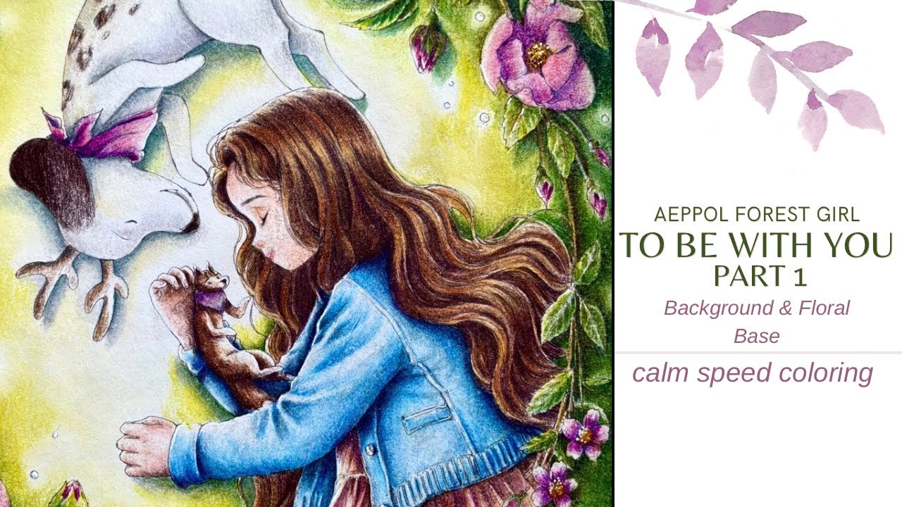 To Be With You | Aeppol Forest Girl Coloring (Part 1)