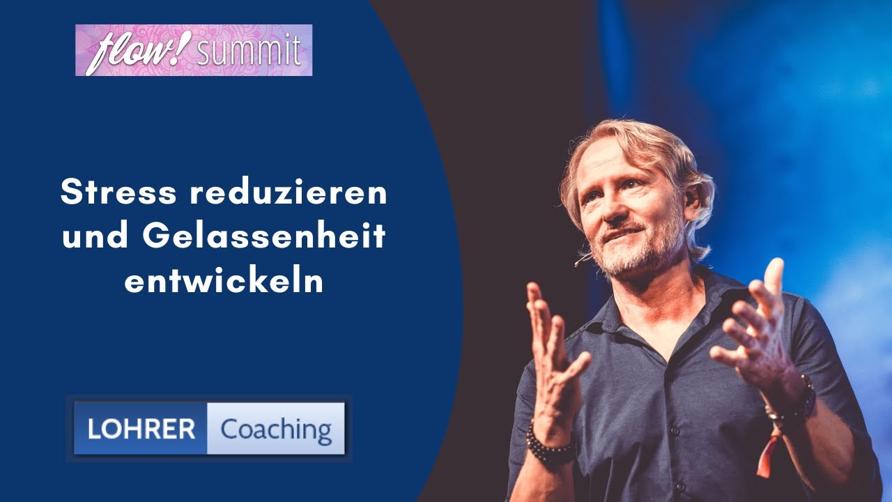 Stress reduzieren und Gelassenheit entwickeln flowSummit 2019