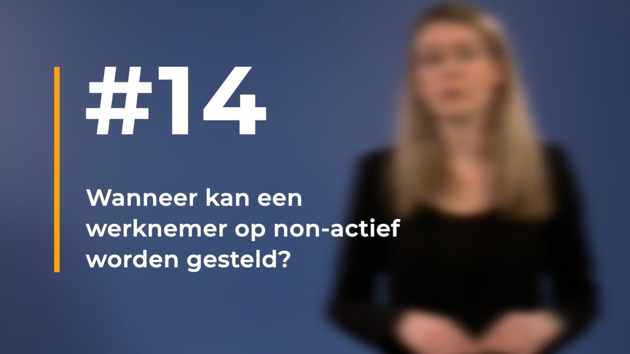 #14 - Wanneer kan een werknemer op non-actiefstelling worden gesteld?