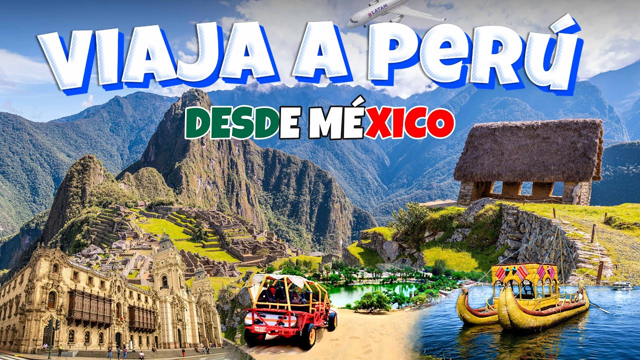 VIAJAR MEXICO A PERU  |  TODO LO QUE NECESITAS SABER ✈️🧳