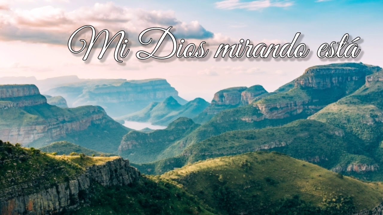 Mi Dios mirando está - Alabanza