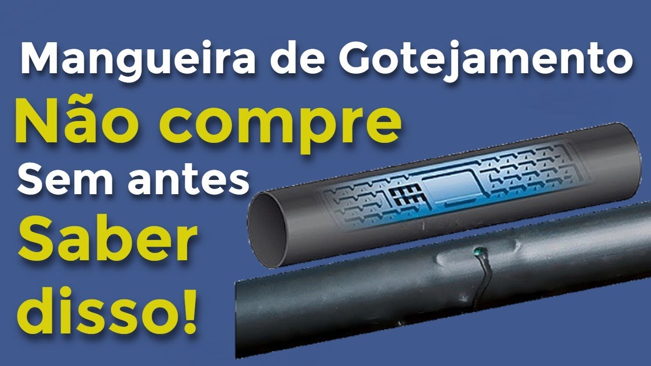 Mangueira de gotejamento: Não compre sem antes saber disso!