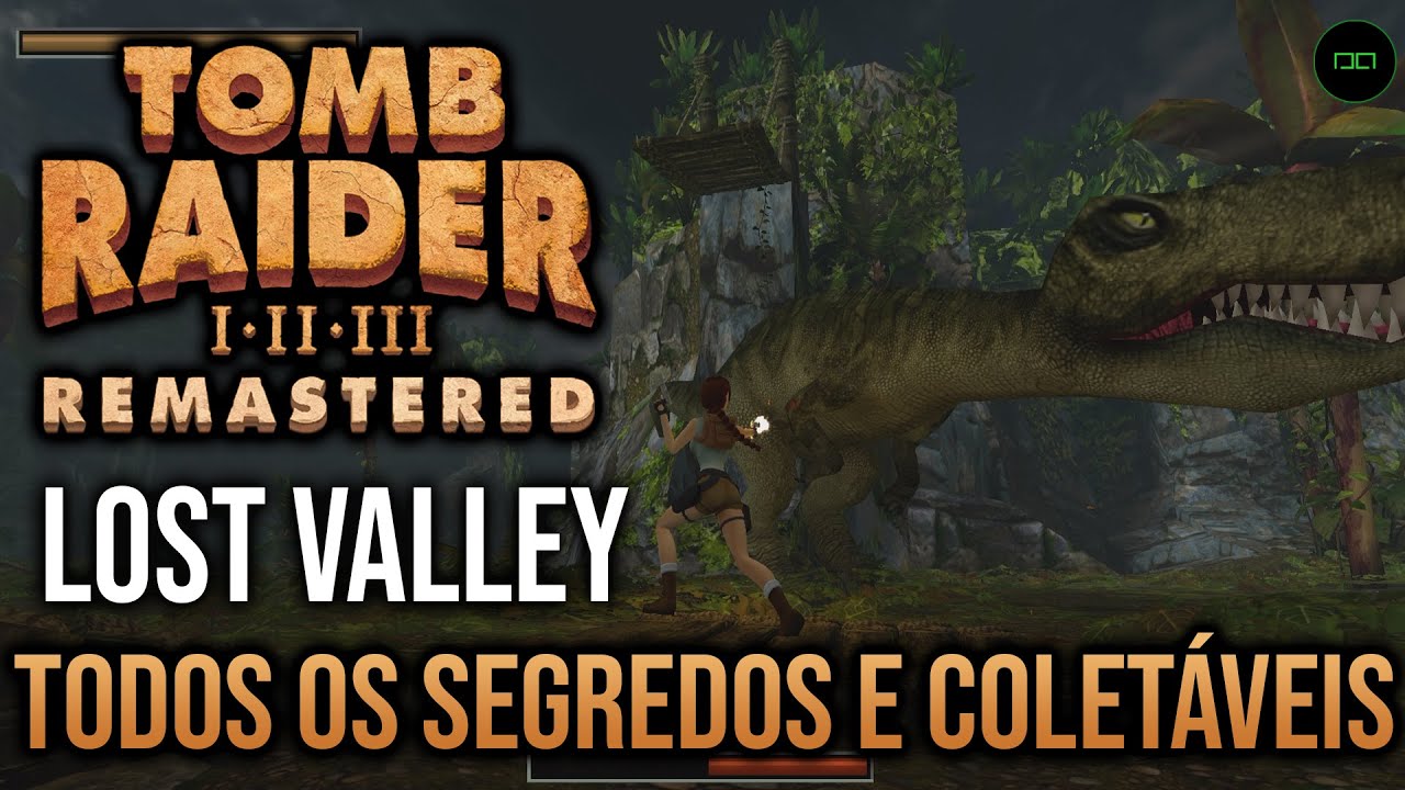 VALE PERDIDO | TODOS OS SEGREDOS E COLET&Aacute;VEIS | TOMB RAIDER 1 REMASTERED