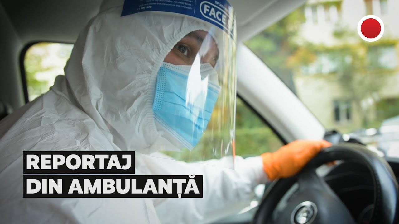 Reportaj din ambulanță. Ce înseamnă o intervenție la un caz Covid 19