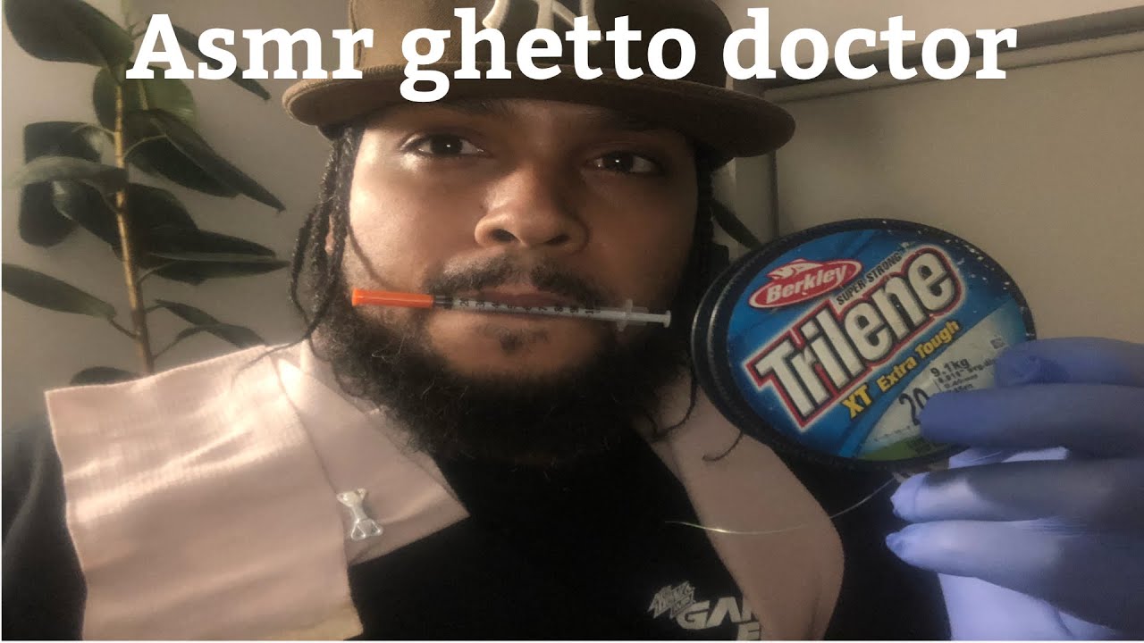 Asmr ghetto doctor role play