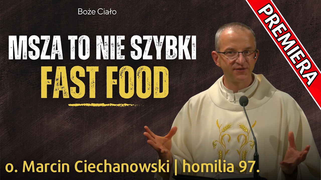 Msza Św. to nie szybki fast food | o. Marcin Ciechanowski [Jasna G&oacute;ra]