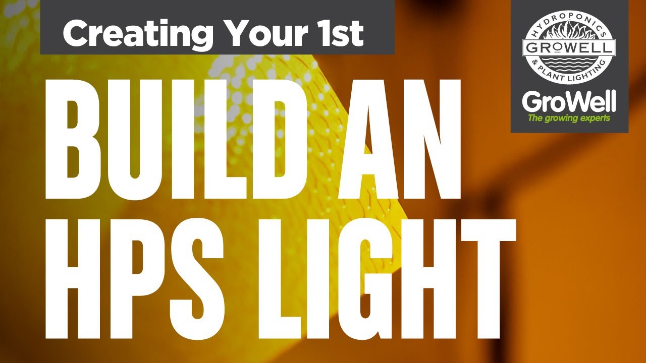 How to set up a 600W HPS Grow Light System | Creating your first