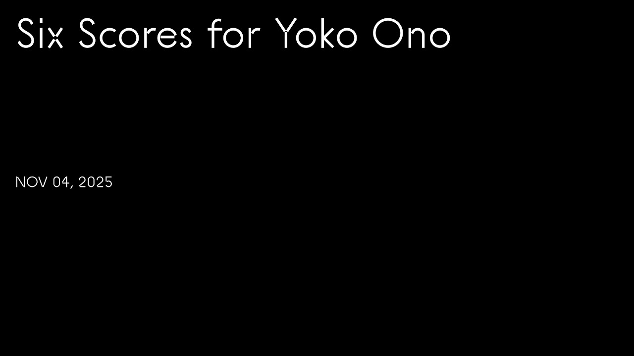 Six Scores for Yoko Ono
