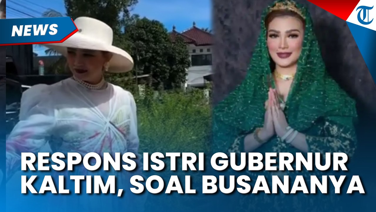 RESPONS Sarifah Istri Gubernur Kaltim yang Gaya Busananya Dianggap Berlebihan hingga Viral