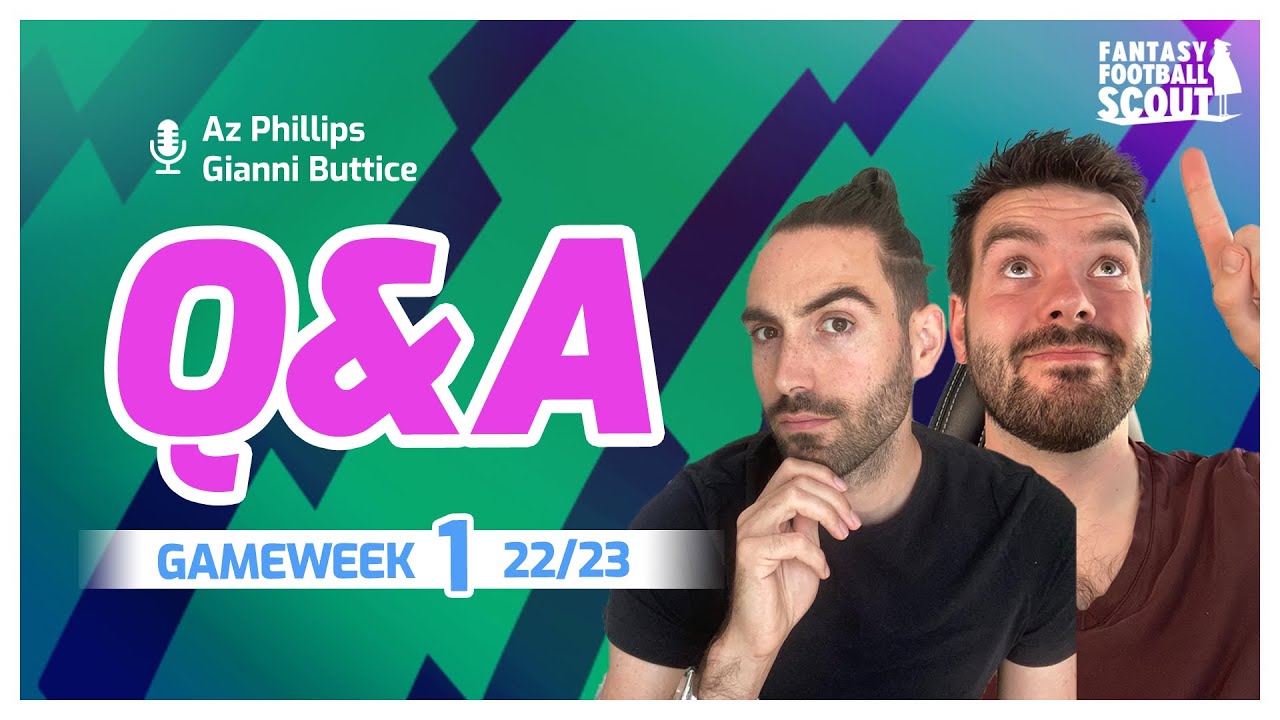 FPL GW1 Q&A w/ Az & Gianni | Fantasy Premier League 2022/23