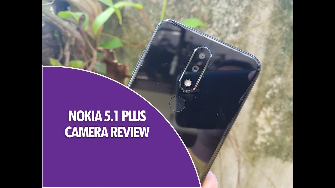 Nokia 5.1 Plus Camera Review
