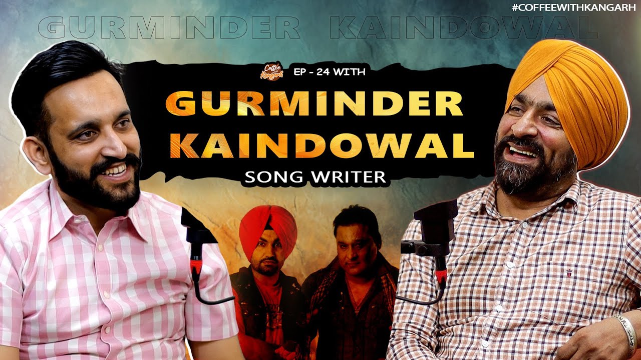 COFFEE WITH KANGARH | EP - 24 |  GURMINDER KAINDOWAL