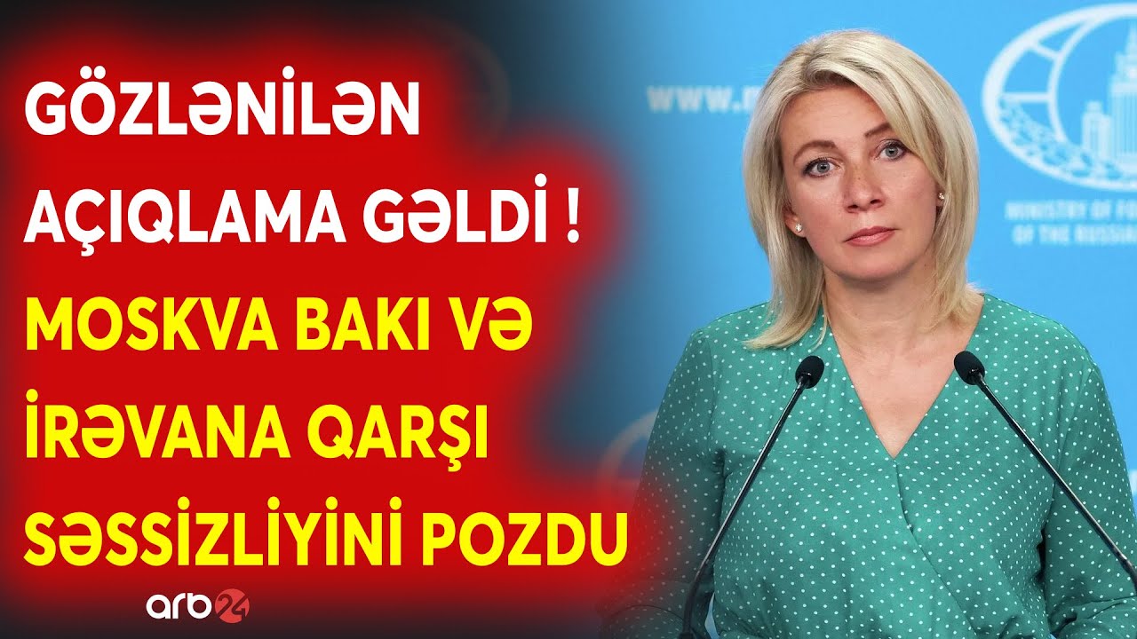 TƏCİLİ! Rusiya SƏSSİZLİYİ POZDU: Zaxarova Bakı-İrəvan SÜLHÜ BARƏDƏ BUNLARI DEDİ - Moskvanın PLANI...