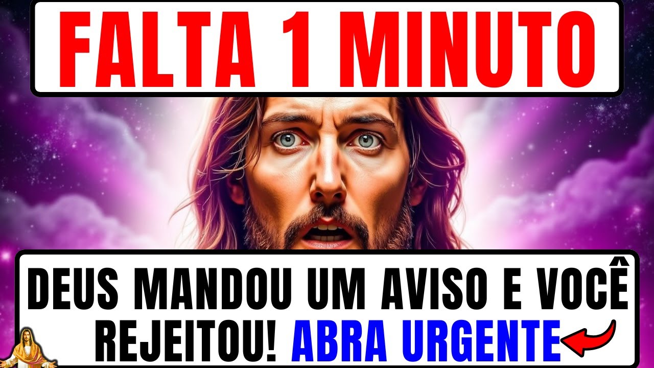 DEUS DIZ: SÓ FALTA 1 MINUTO E VOCÊ AINDA NÃO OUVIU! ARCANJO MIGUEL IMPLORA: ESCUTE ISSO URGENTE!