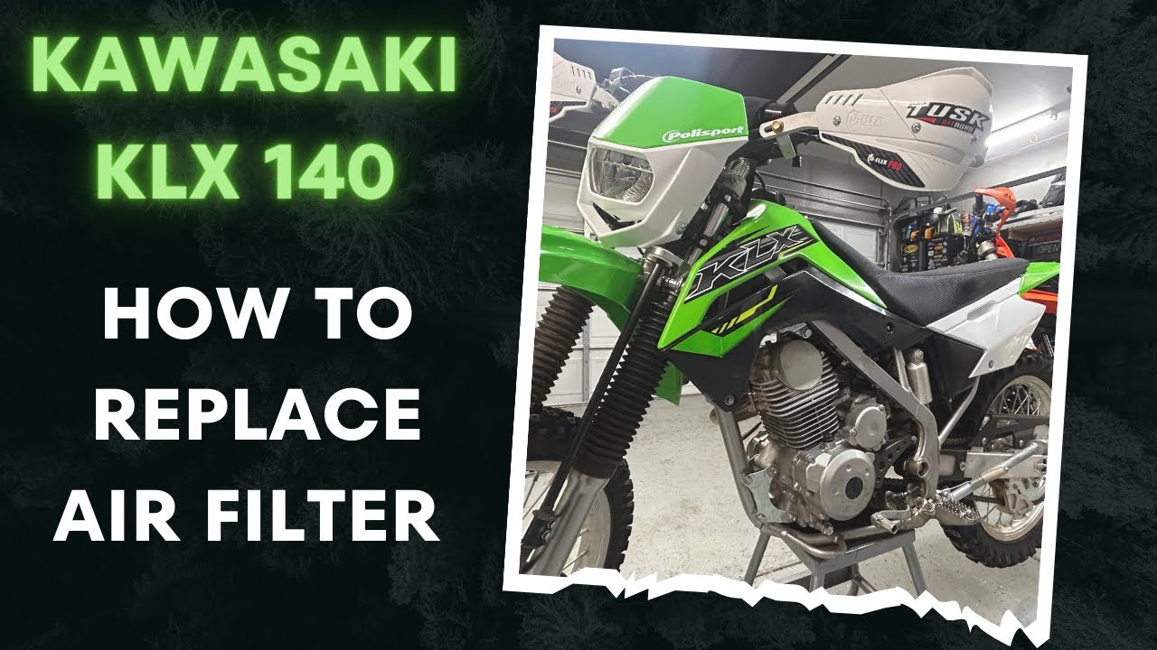 How to replace air filter on klx140