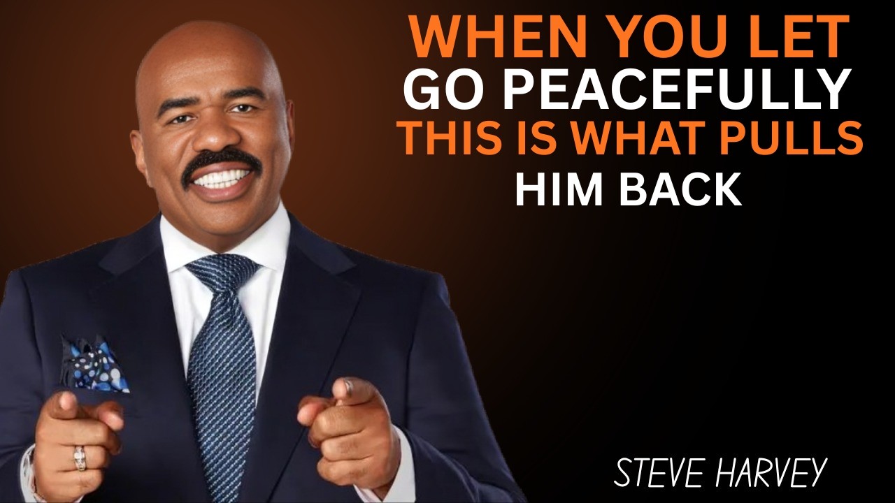 WHEN YOU LET GO PEACEFULLY, THIS IS WHAT PULLS HIM BACK | Steve Harvey 💌