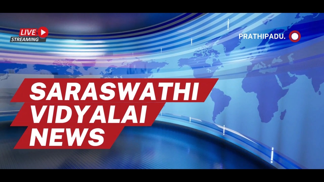SARASWATHI VIDYALAI SCHOOL NEWS CHANNEL