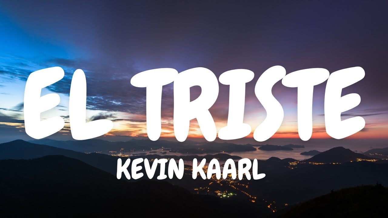 Kevin Kaarl - El Triste (Letra)