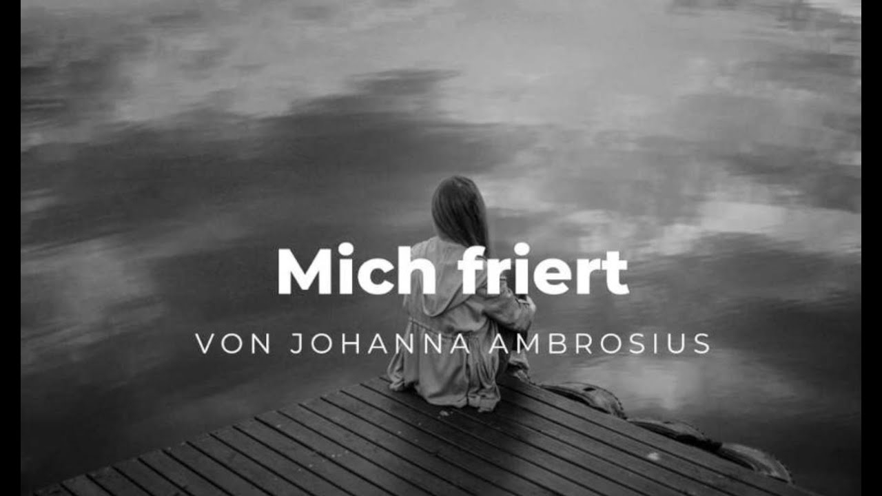 Mich friert &ndash; Johanna Ambrosius (Poetic Music / Song / Gedicht)