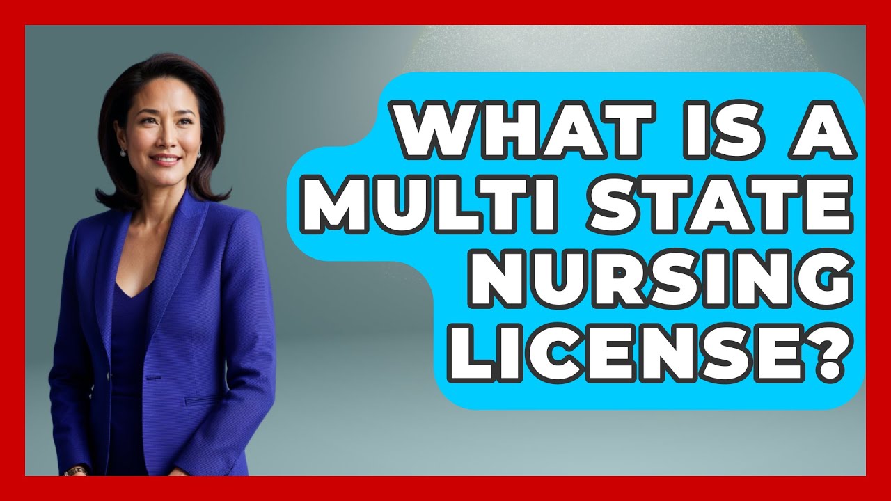 What Is A Multi State Nursing License? - Nursing Knowledge Exchange
