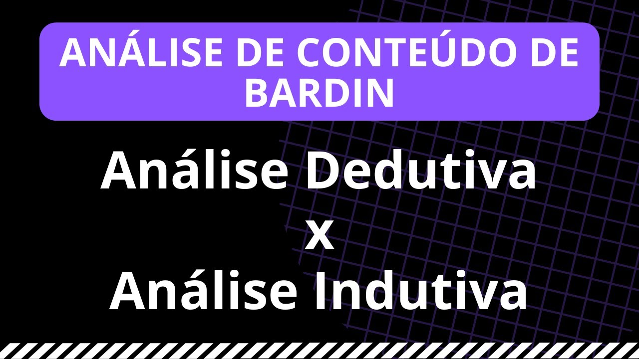 Análise de Conteúdo de Bardin: análise dedutiva e análise indutiva / Explicação e Exemplos