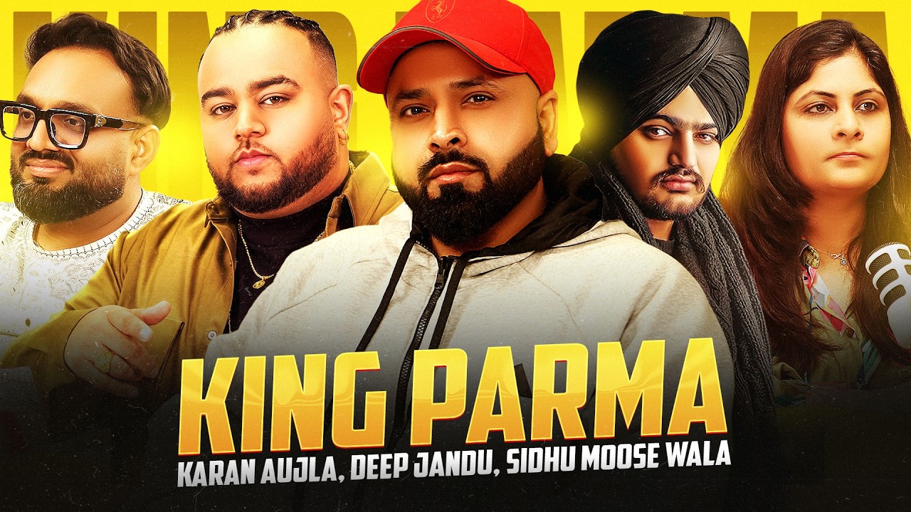 King Parma Raw & Real Podcast | Karna Aujla, Deep Jandu, Sidhu Moosewala, Bunty Bains, Bohemia